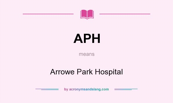 What does APH mean? It stands for Arrowe Park Hospital