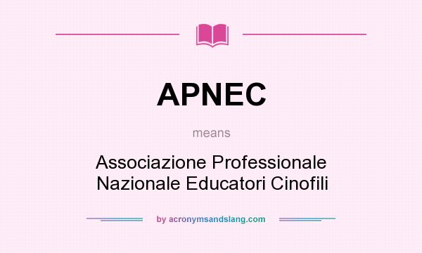 What does APNEC mean? It stands for Associazione Professionale Nazionale Educatori Cinofili
