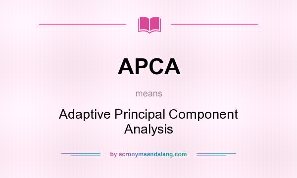 What does APCA mean? It stands for Adaptive Principal Component Analysis