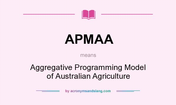 What does APMAA mean? It stands for Aggregative Programming Model of Australian Agriculture