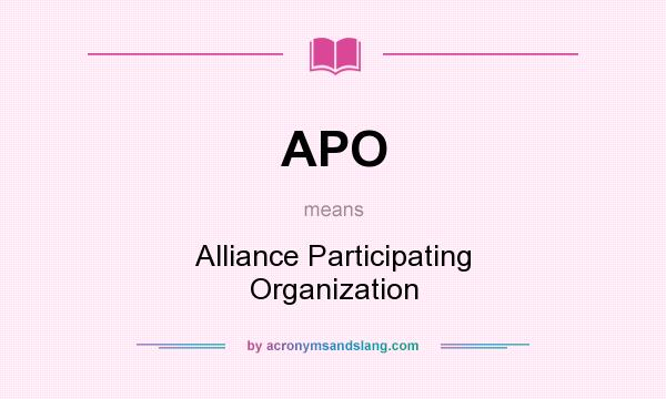 What does APO mean? It stands for Alliance Participating Organization