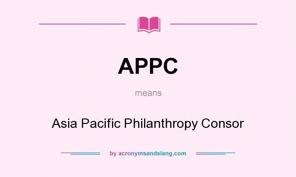 What does APPC mean? It stands for Asia Pacific Philanthropy Consor