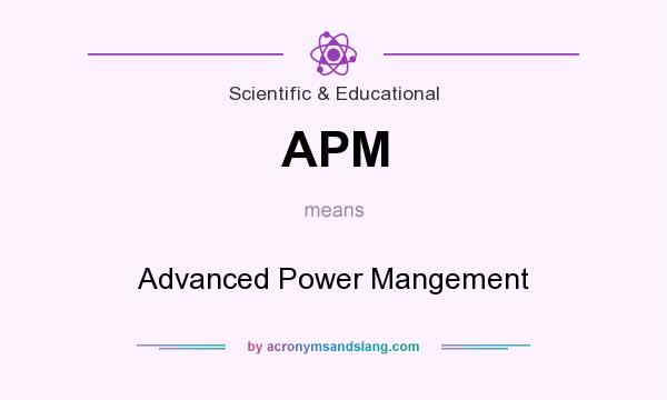What does APM mean? It stands for Advanced Power Mangement