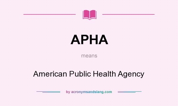 What does APHA mean? It stands for American Public Health Agency