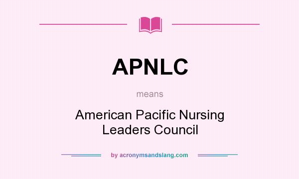 What does APNLC mean? It stands for American Pacific Nursing Leaders Council