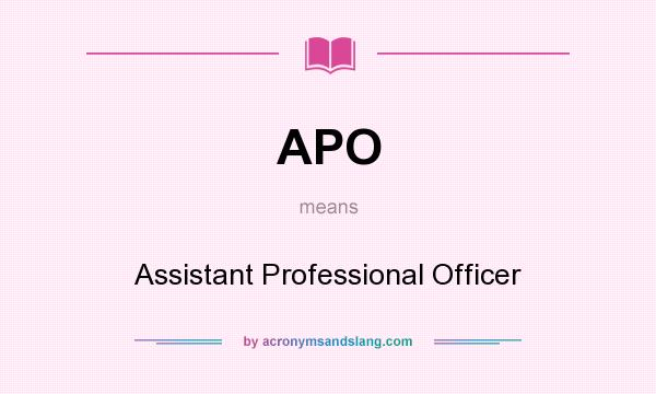 What does APO mean? It stands for Assistant Professional Officer