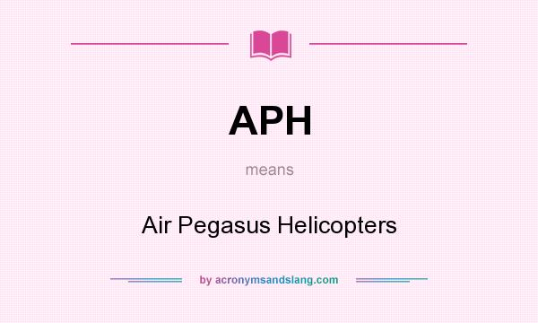 What does APH mean? It stands for Air Pegasus Helicopters