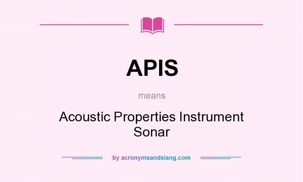 What does APIS mean? It stands for Acoustic Properties Instrument Sonar