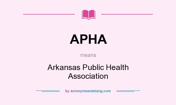 What does APHA mean? It stands for Arkansas Public Health Association
