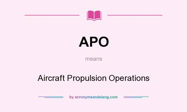 What does APO mean? It stands for Aircraft Propulsion Operations