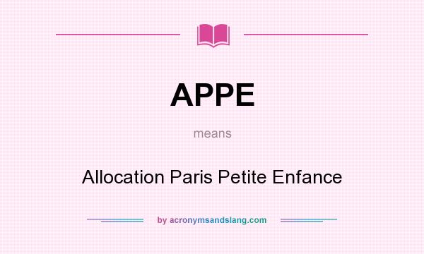 What does APPE mean? It stands for Allocation Paris Petite Enfance