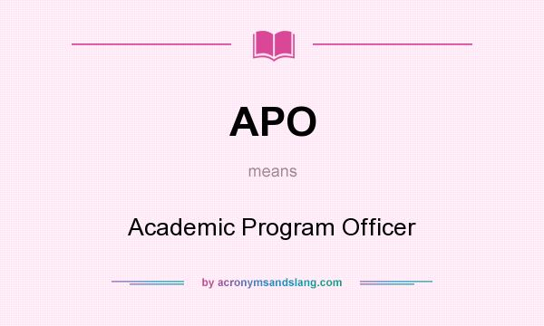 What does APO mean? It stands for Academic Program Officer