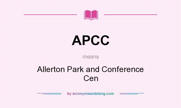 What does APCC mean? It stands for Allerton Park and Conference Cen