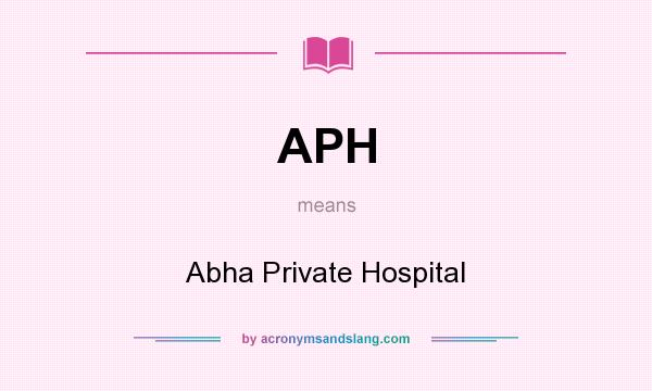 What does APH mean? It stands for Abha Private Hospital