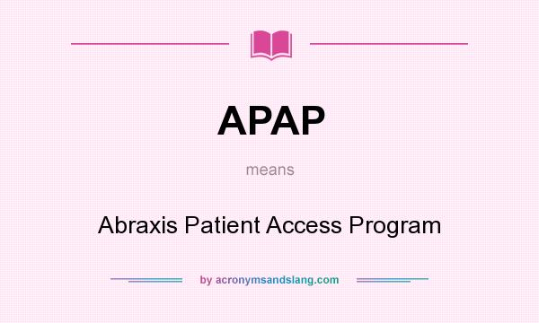 What does APAP mean? It stands for Abraxis Patient Access Program