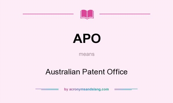 What does APO mean? It stands for Australian Patent Office