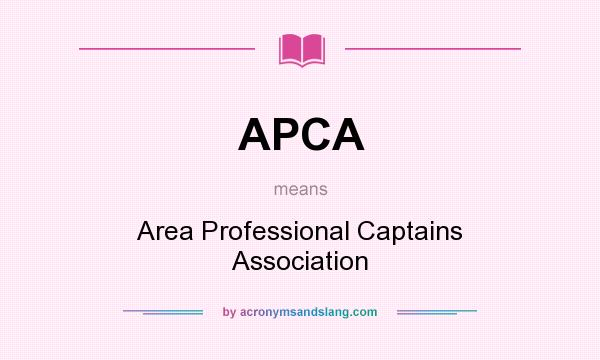 What does APCA mean? It stands for Area Professional Captains Association