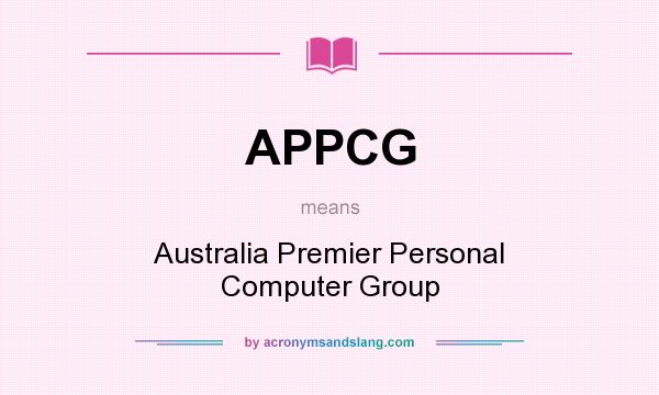 What does APPCG mean? It stands for Australia Premier Personal Computer Group