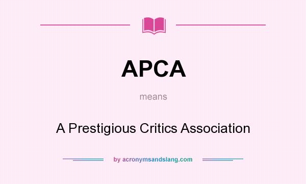 What does APCA mean? It stands for A Prestigious Critics Association