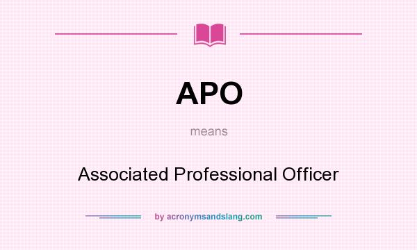 What does APO mean? It stands for Associated Professional Officer