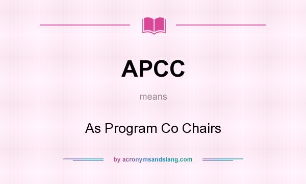 What does APCC mean? It stands for As Program Co Chairs