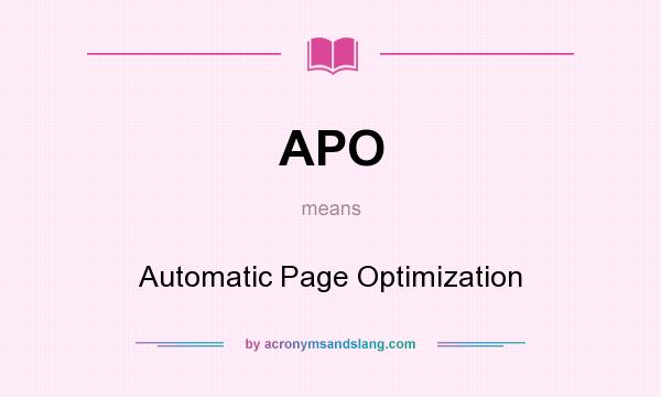 What does APO mean? It stands for Automatic Page Optimization