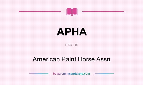What does APHA mean? It stands for American Paint Horse Assn