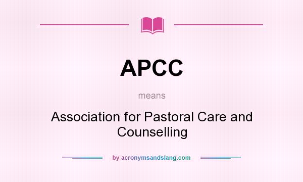What does APCC mean? It stands for Association for Pastoral Care and Counselling