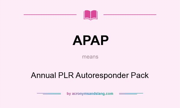 What does APAP mean? It stands for Annual PLR Autoresponder Pack