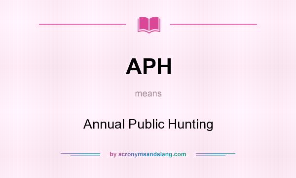 What does APH mean? It stands for Annual Public Hunting