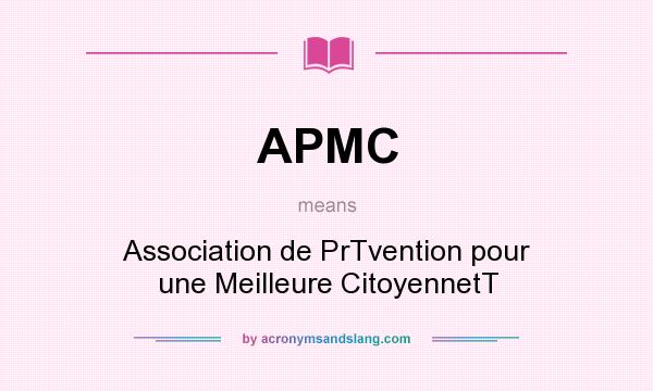 What does APMC mean? It stands for Association de PrTvention pour une Meilleure CitoyennetT