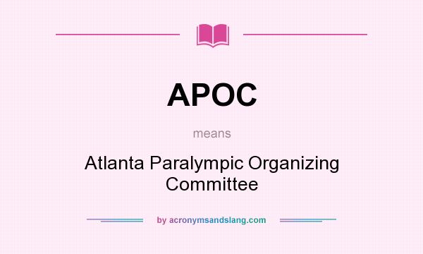 What does APOC mean? It stands for Atlanta Paralympic Organizing Committee