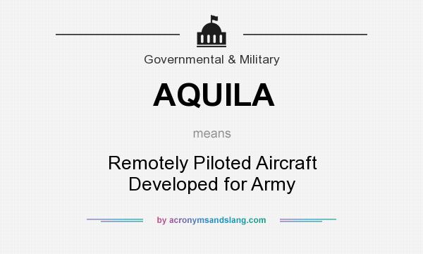 What does AQUILA mean? It stands for Remotely Piloted Aircraft Developed for Army