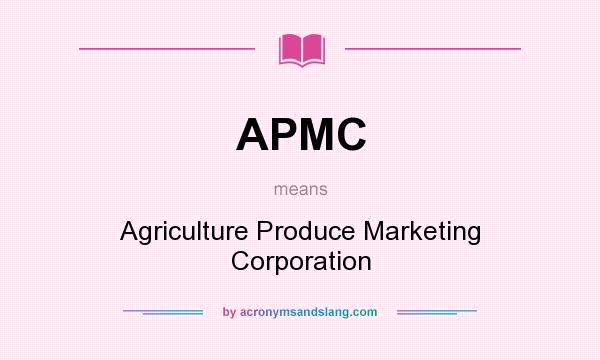 What does APMC mean? It stands for Agriculture Produce Marketing Corporation