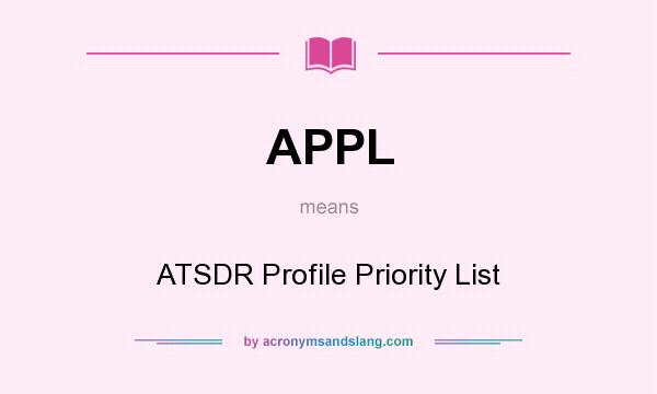 What does APPL mean? It stands for ATSDR Profile Priority List
