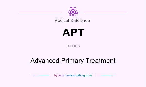 What does APT mean? It stands for Advanced Primary Treatment