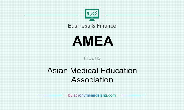 What does AMEA mean? It stands for Asian Medical Education Association