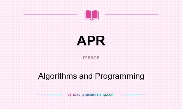 What does APR mean? It stands for Algorithms and Programming