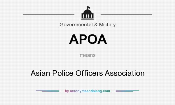 What does APOA mean? It stands for Asian Police Officers Association
