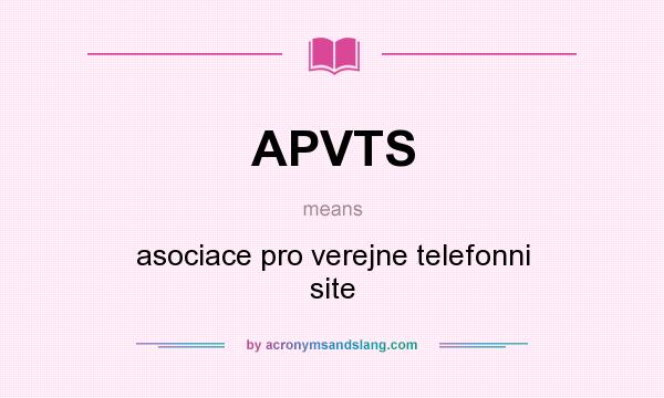 What does APVTS mean? It stands for asociace pro verejne telefonni site