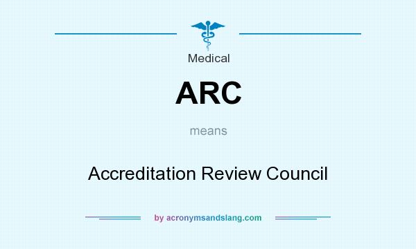 What does ARC mean? It stands for Accreditation Review Council