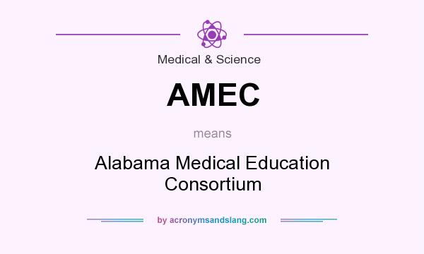 What does AMEC mean? It stands for Alabama Medical Education Consortium