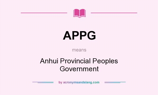 What does APPG mean? It stands for Anhui Provincial Peoples Government