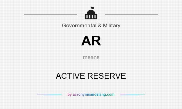What does AR mean? It stands for ACTIVE RESERVE