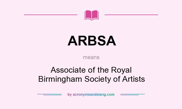 What does ARBSA mean? It stands for Associate of the Royal Birmingham Society of Artists