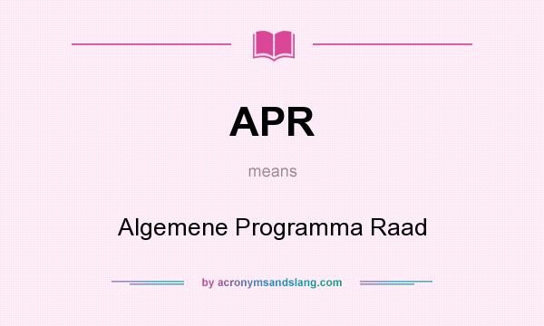 What does APR mean? It stands for Algemene Programma Raad