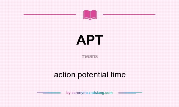 What does APT mean? It stands for action potential time