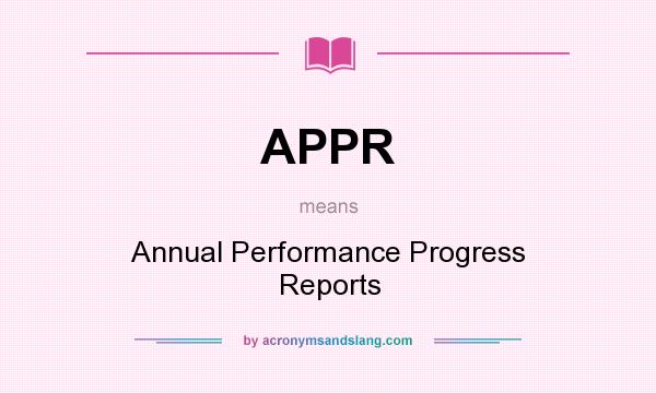 What does APPR mean? It stands for Annual Performance Progress Reports