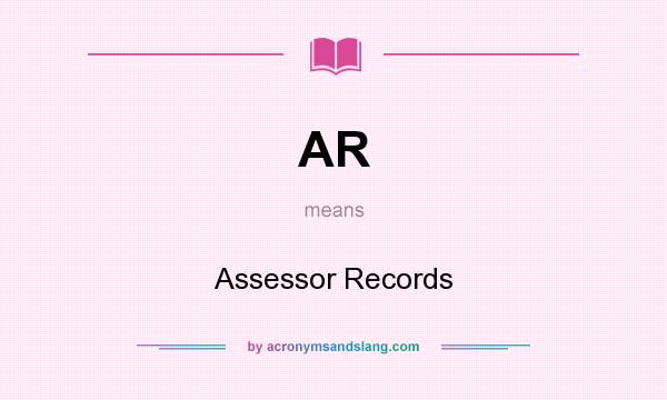 What does AR mean? It stands for Assessor Records