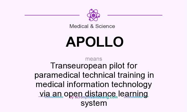What does APOLLO mean? It stands for Transeuropean pilot for paramedical technical training in medical information technology via an open distance learning system